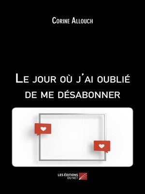 cover image of Le jour où j'ai oublié de me désabonner